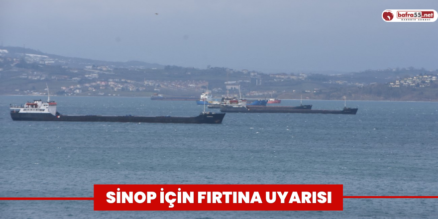 Sinop için fırtına uyarısı