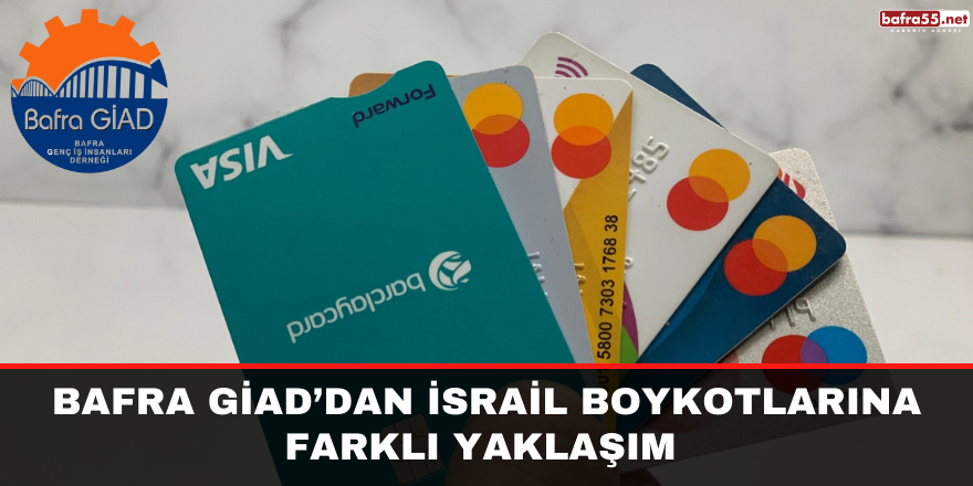 Bafra GİAD’dan İsrail Boykotlarına Farklı Yaklaşım