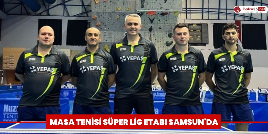 Masa Tenisi Süper Lig etabı Samsun'da