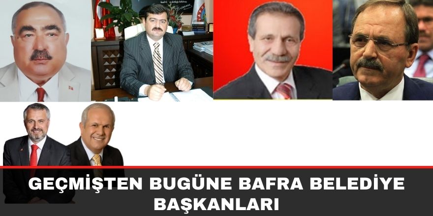 Geçmişten bugüne Bafra Belediye Başkanları