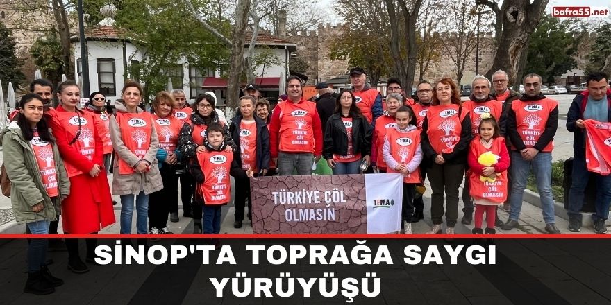 Sinop'ta Toprağa Saygı Yürüyüşü