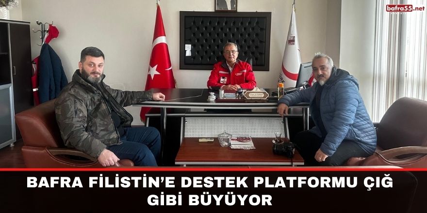 Bafra Filistin’e Destek Platformu Çığ gibi büyüyor