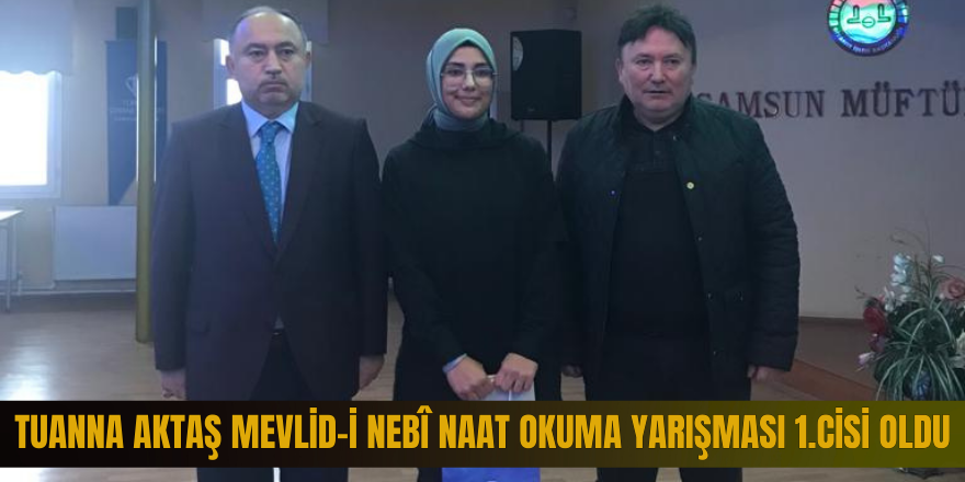 Tuanna Aktaş Mevlid-İ Nebî Naat Okuma Yarışması 1.cisi Oldu