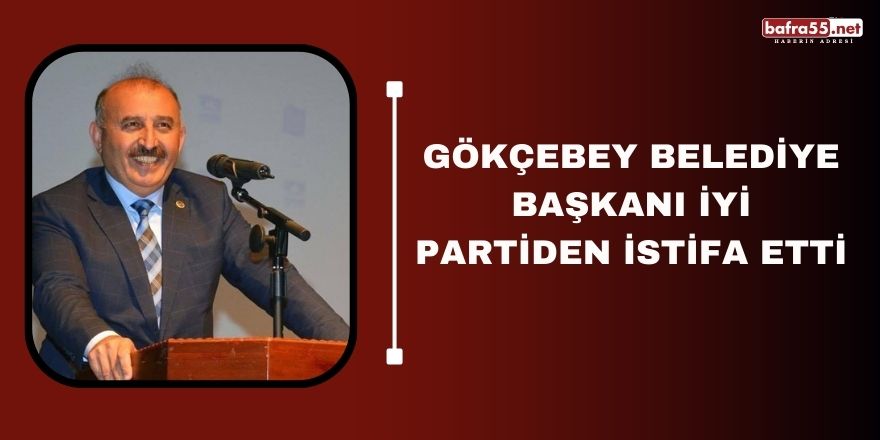 Gökçebey Belediye Başkanı İYİ Partiden İstifa Etti