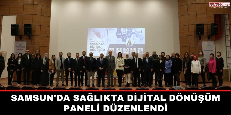 Samsun'da Sağlıkta Dijital Dönüşüm Paneli Düzenlendi