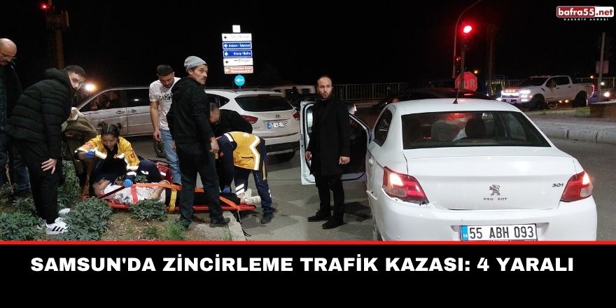 Samsun'da zincirleme trafik kazası: 4 yaralı