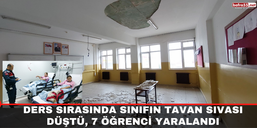 Samsun'da ders sırasında sınıfın tavan sıvası düştü, 7 öğrenci yaralandı