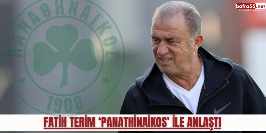 Fatih Terim, Panathinaikos ile anlaştı