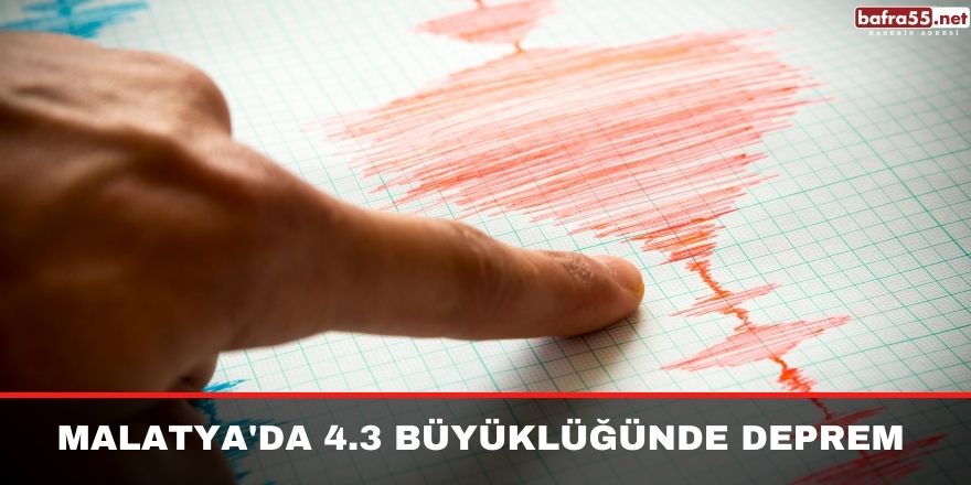 Malatya'da 4.3 büyüklüğünde deprem