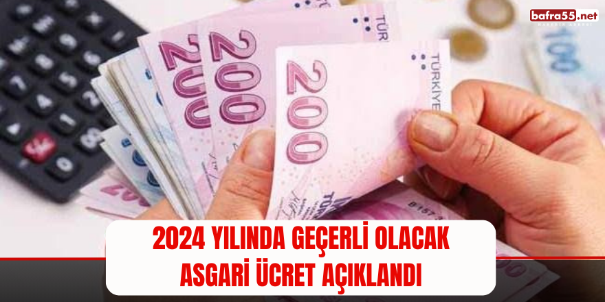 2024 Yılında Geçerli Asgari Ücret Rakamı Açıklandı