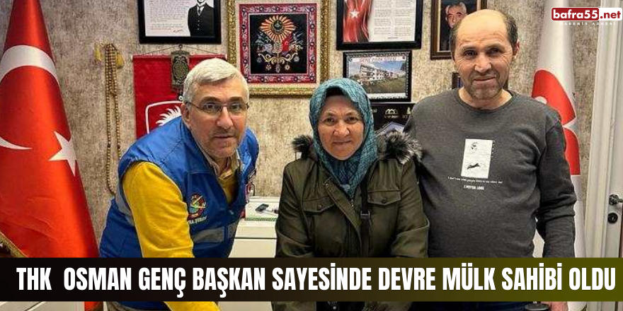 THK  Osman Genç Başkan Sayesinde Devre Mülk Sahibi Oldu