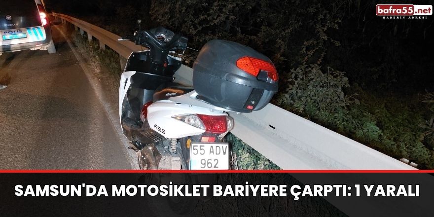 Samsun'da motosiklet bariyere çarptı: 1 yaralı