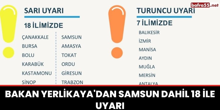 Bakan Yerlikaya'dan Samsun dahil 18 ile uyarı