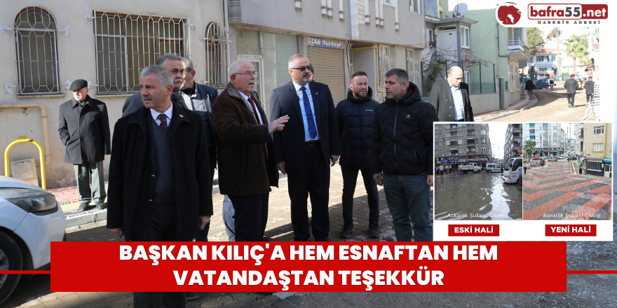 BAŞKAN KILIÇ'A HEM ESNAFTAN HEM VATANDAŞTAN TEŞEKKÜR