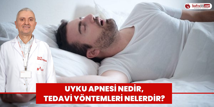 Uyku Apnesi Nedir, Tedavi Yöntemleri Nelerdir?