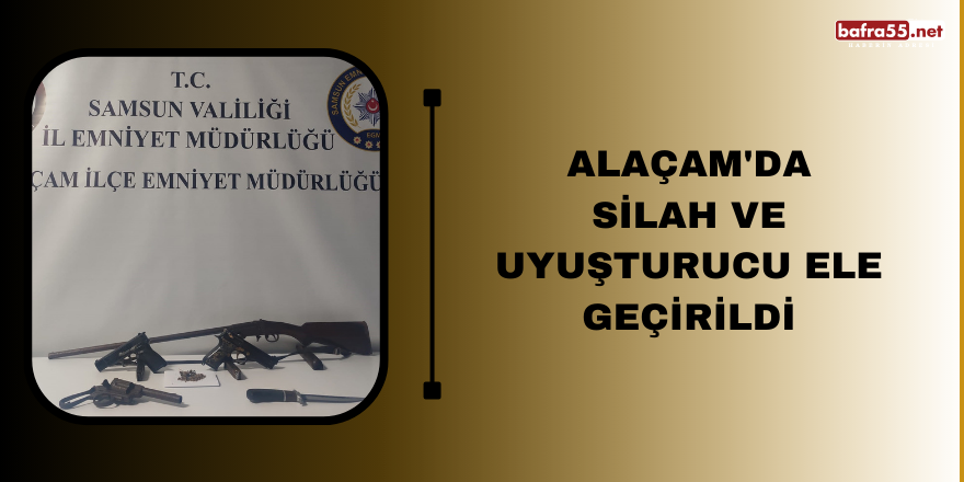 Alaçam'da silah ve uyuşturucu ele geçirildi