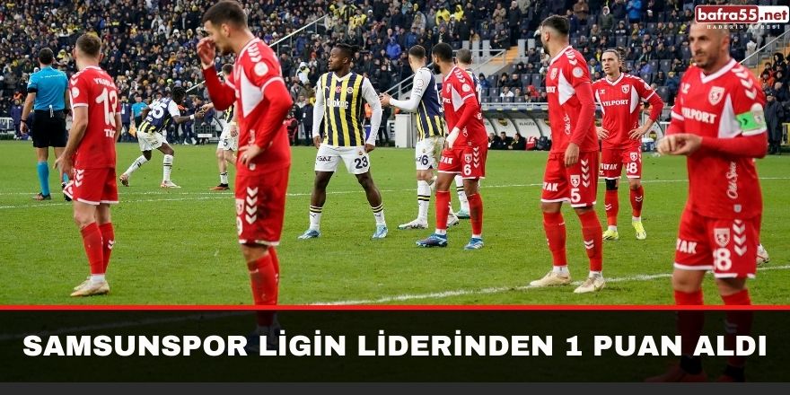 Samsunspor ligin liderinden 1 puan aldı