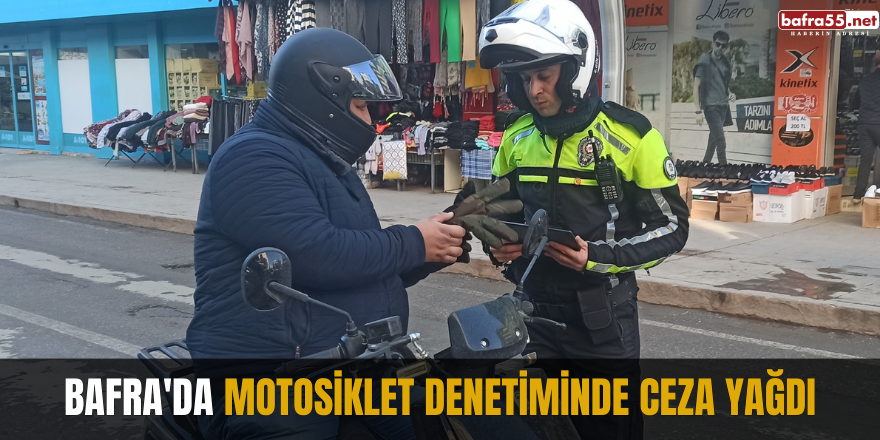 Bafra'da motosiklet denetiminde ceza yağdı