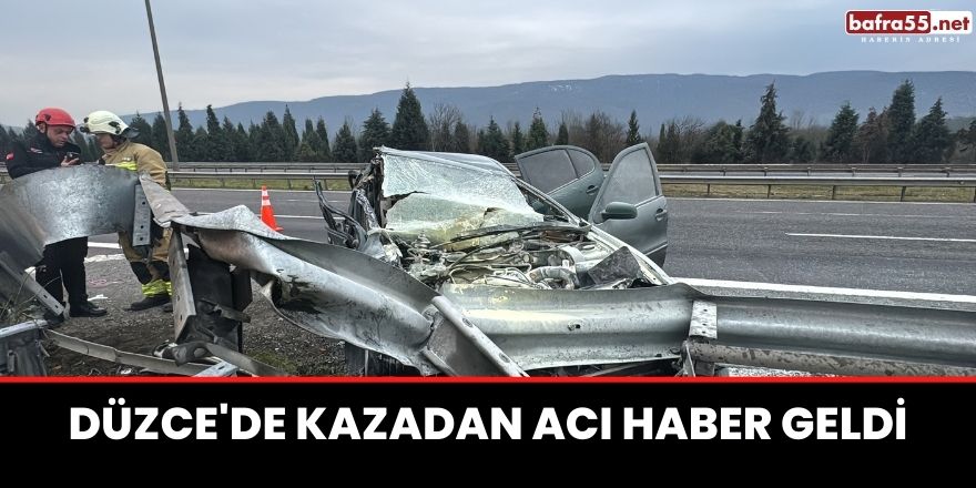 Düzce'de kazadan acı haber geldi