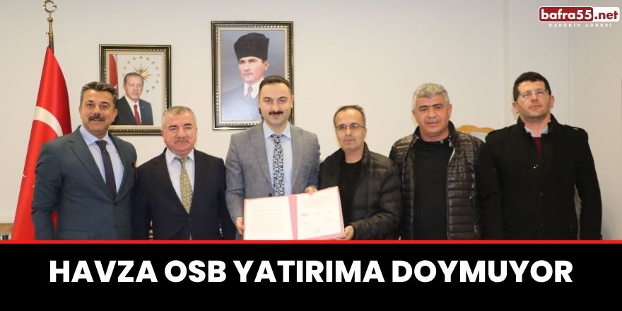 Havza OSB Yatırıma Doymuyor