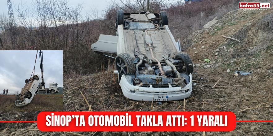 Sinop’ta otomobil takla attı: 1 yaralı