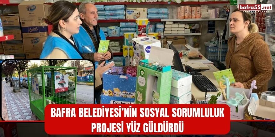 Bafra Belediyesi'nin sosyal sorumluluk projesi yüz güldürdü