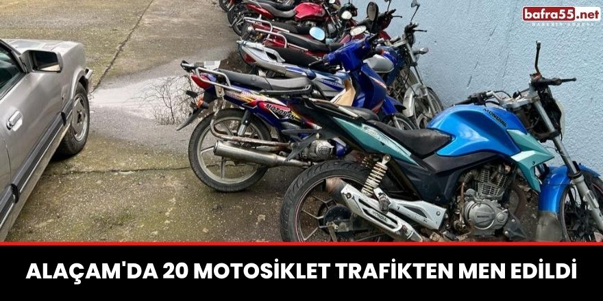 Alaçam'da 20 Motosiklet Trafikten Men Edildi