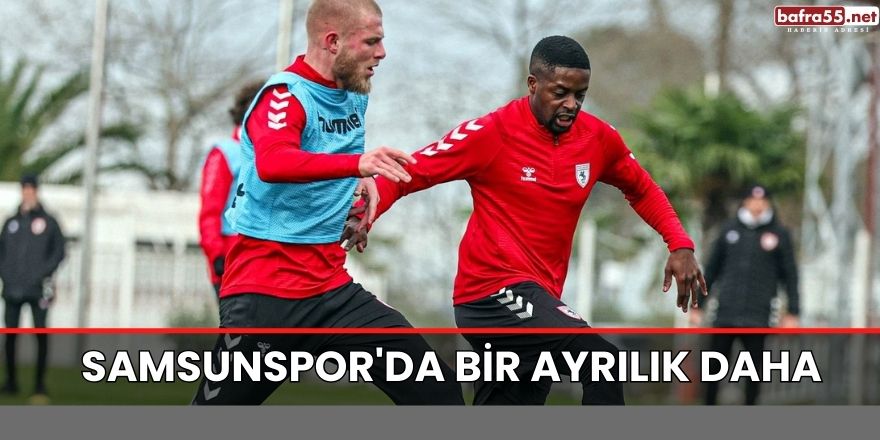 Samsunspor'da bir ayrılık daha