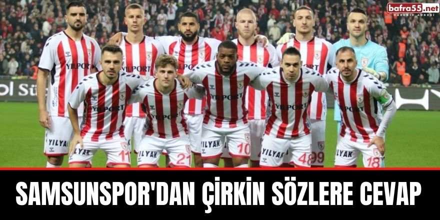 Samsunspor'dan çirkin sözlere cevap