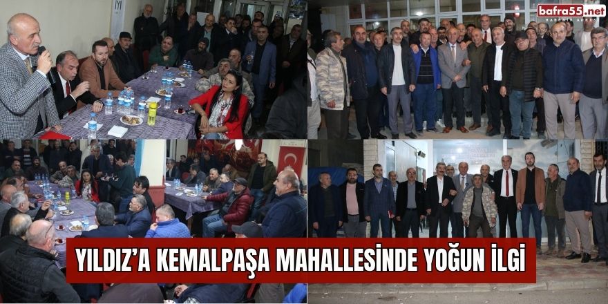 Yıldız’a Kemalpaşa Mahallesinde Yoğun İlgi