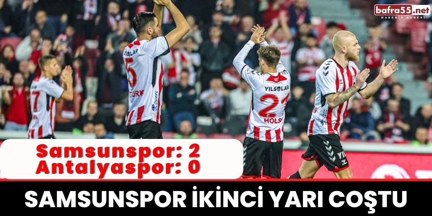 Samsunspor ikinci yarı coştu