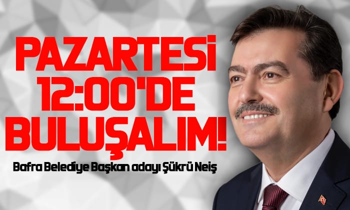 Şükrü Neiş 19 Şubat Pazartesi Günü  Buluşalım