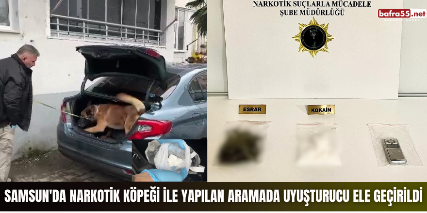 Samsun'da narkotik köpeği ile yapılan aramada uyuşturucu ele geçirildi