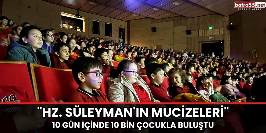 10 gün içinde 10 bin çocukla buluştu