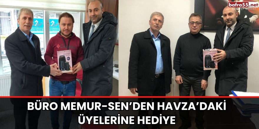 Büro Memur-Sen’den Havza’daki üyelerine hediye