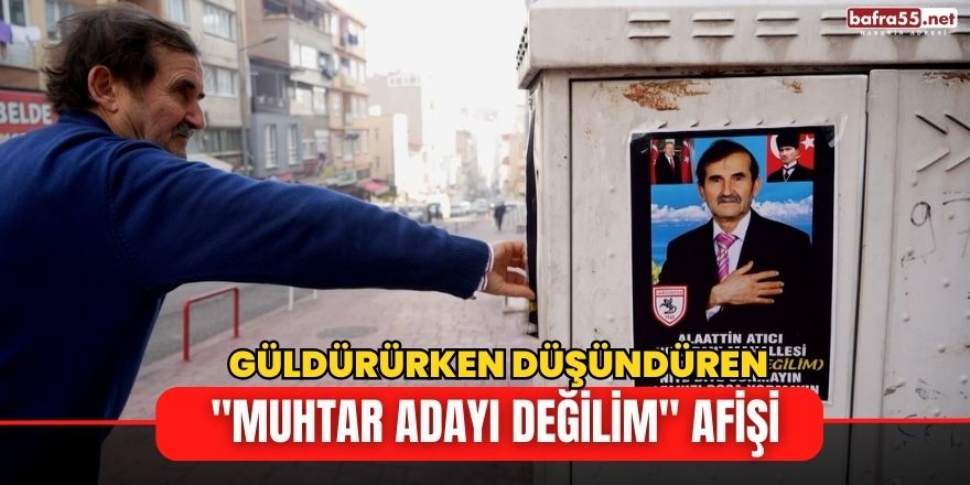 Güldürürken Düşündüren "Muhtar Adayı Değilim" Afişi