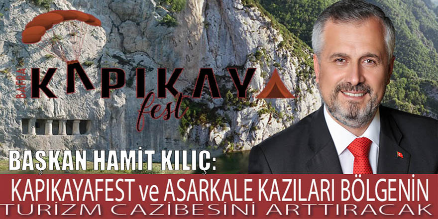 KAPIKAYAFEST VE ASARKALE KAZILARI BÖLGENİN TURİZM CAZİBESİNİ ARTTIRACAK