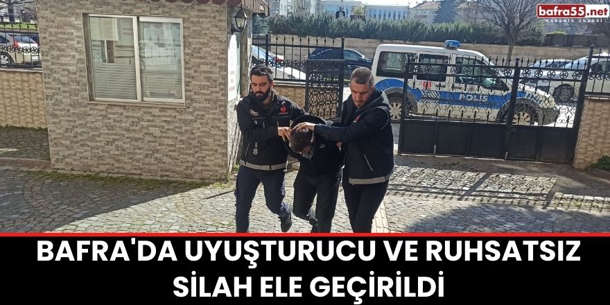 Bafra'da uyuşturucu ve ruhsatsız silah ele geçirildi