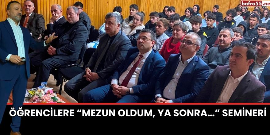 Öğrencilere “Mezun Oldum, Ya Sonra…” Semineri