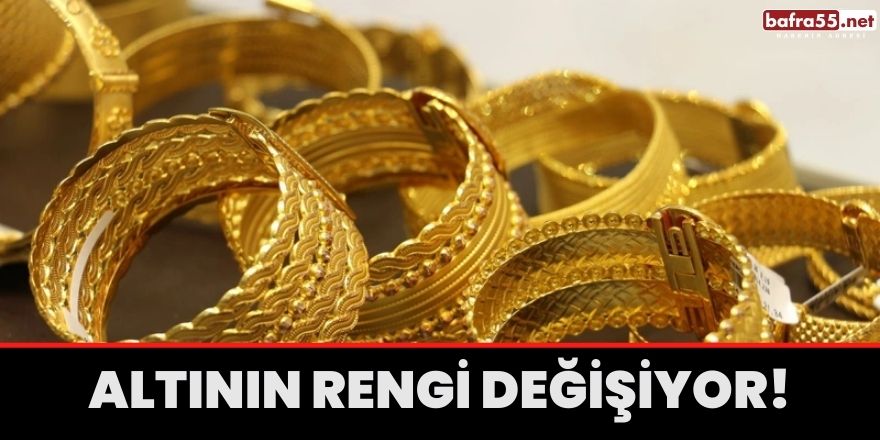 Altının rengi değişiyor