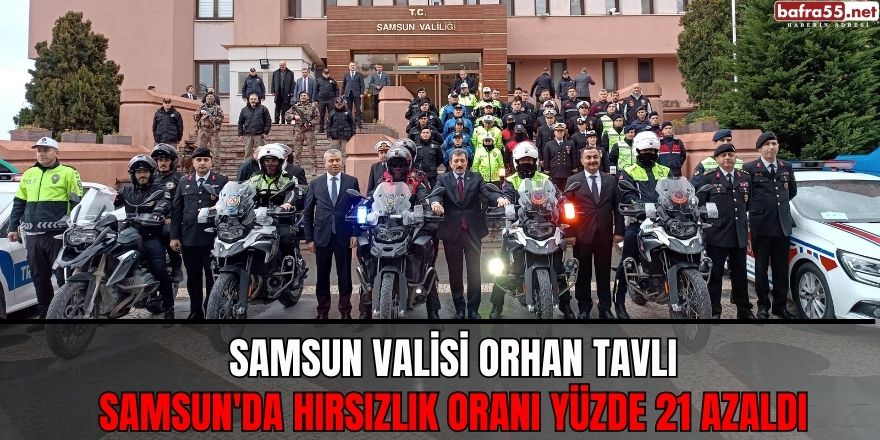 Samsun'da Hırsızlık oranı yüzde 21 azaldı