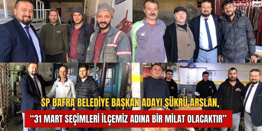 Şükrü Arslan, "31 Mart Seçimleri İlçemiz Adına Bir Milat Olacaktır‘’