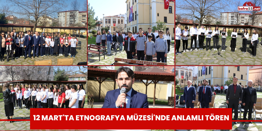 12 Mart'ta Etnografya Müzesi'nde Anlamlı Tören