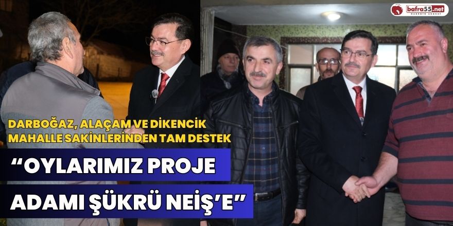 “Oylarımız Proje Adamı Şükrü NEİŞ’e”