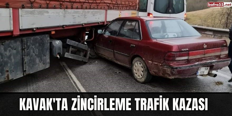 Kavak'ta zincirleme trafik kazası