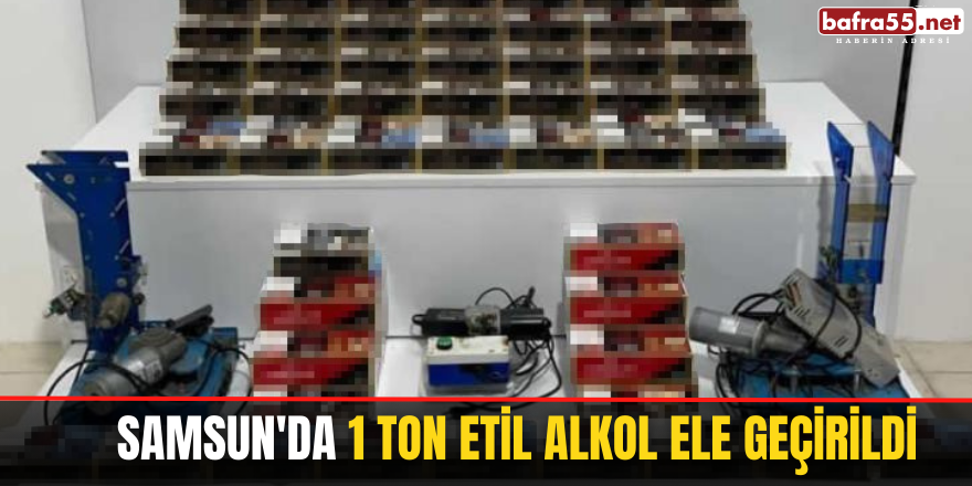 Samsun'da 1 ton etil alkol ele geçirildi