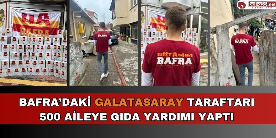 Bafra'daki Galatasaray taraftarı 500 aileye gıda yardımı yaptı