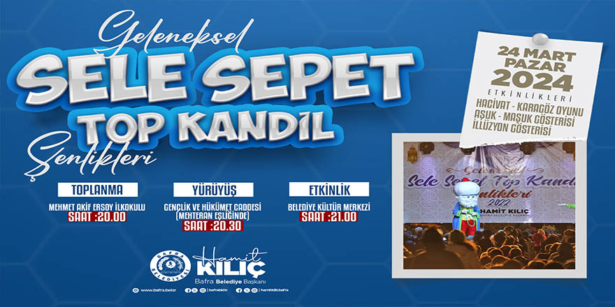 SELE SEPET TOP KANDİL ŞENLİKLERİ İÇİN GERİ SAYIM BAŞLADI