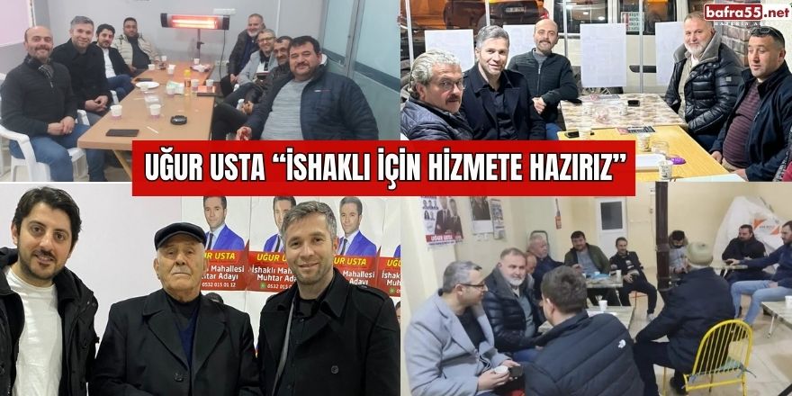 Uğur Usta “İshaklı İçin Hizmete Hazırız”