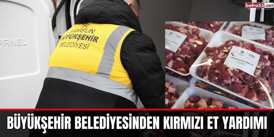 Büyükşehir Belediyesinden Kırmızı Et Yardımı